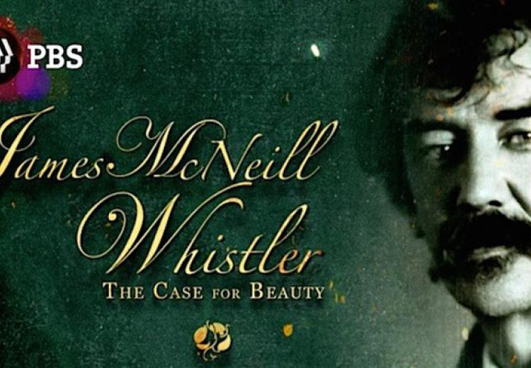 “James McNeill Whistler & the Case for Beauty”
